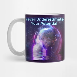 Never underestimate your potential Mug